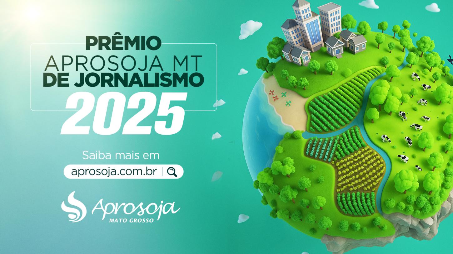 Aprosoja MT divulga lista de finalistas do Prêmio Aprosoja MT de Jornalismo 2025